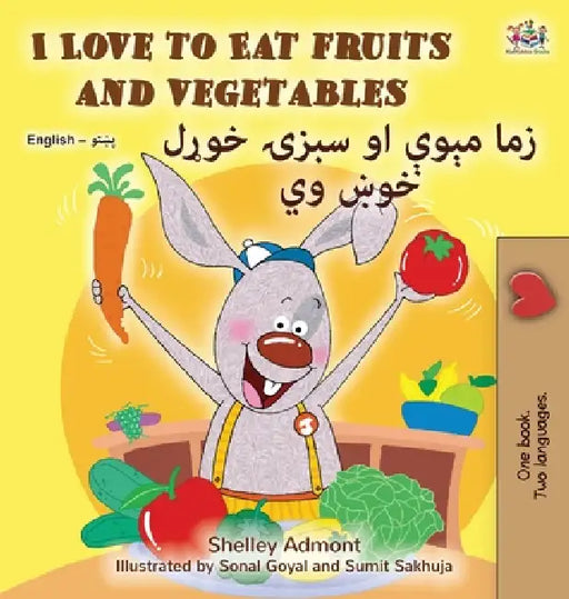 I Love to Eat Fruits and Vegetables (English Pashto Bilingual Edition) by Shelley Admont, Kidkiddos Books