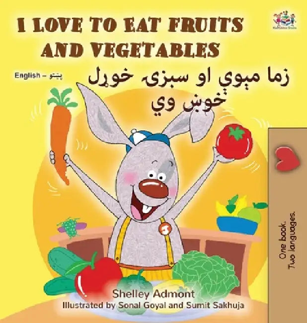 I Love to Eat Fruits and Vegetables (English Pashto Bilingual Edition) by Shelley Admont, Kidkiddos Books