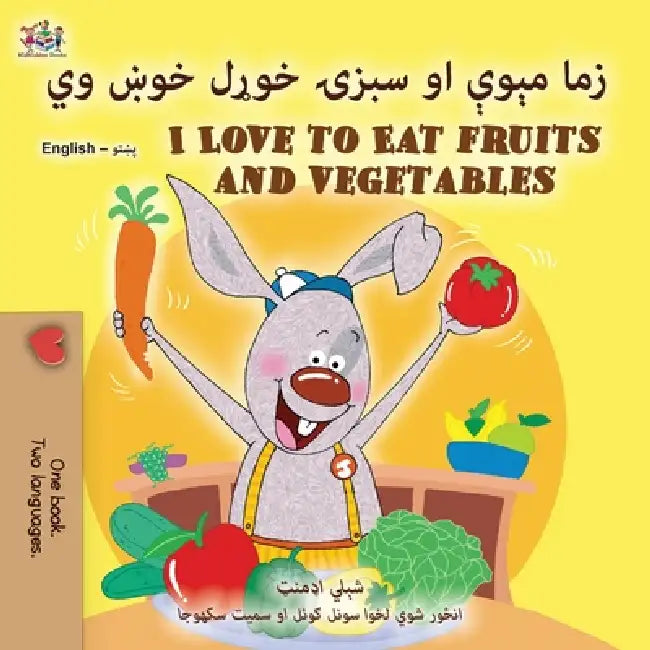 I Love to Eat Fruits and Vegetables (Pashto English Bilingual Edition) by Shelley Admont, Kidkiddos Books