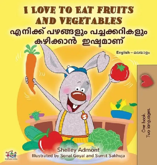 I Love to Eat Fruits and Vegetables (English Malayalam Bilingual Edition) by Shelley Admont, Kidkiddos Books