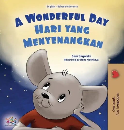 A Wonderful Day (English Indonesian Bilingual Children's Book) by Sam Sagolski, Kidkiddos Books