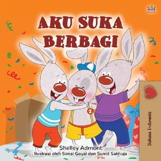 I Love to Share (Indonesian Children's Edition) by Shelley Admont, Kidkiddos Books