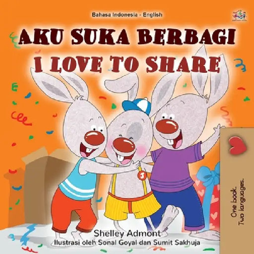 I Love to Share (Indonesian English Bilingual Edition) by Shelley Admont, Kidkiddos Books