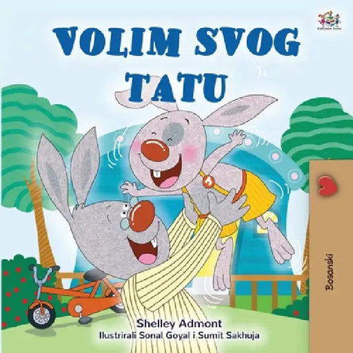 I Love My Dad (Bosnian Children's Book) by Shelley Admont, Kidkiddos Books