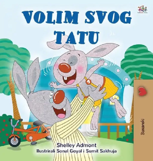 I Love My Dad (Bosnian Children's Book) by Shelley Admont, Kidkiddos Books