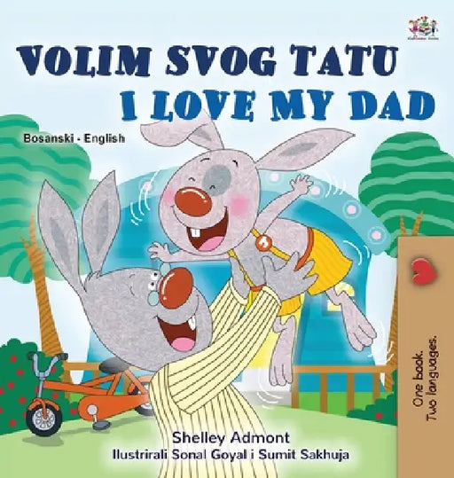 I Love My Dad (Bosnian English Bilingual Book) by Shelley Admont, Kidkiddos Books