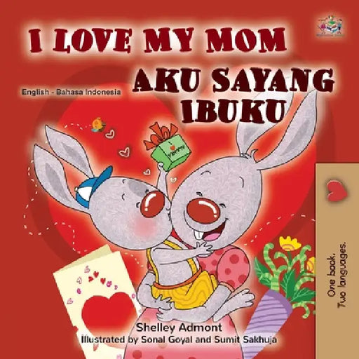 I Love My Mom (English Indonesian Bilingual Children's Book) by Shelley Admont, Kidkiddos Books