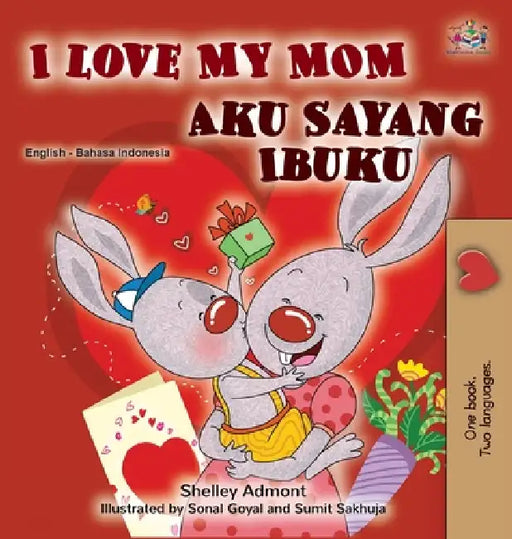 I Love My Mom (English Indonesian Bilingual Children's Book) by Shelley Admont, Kidkiddos Books