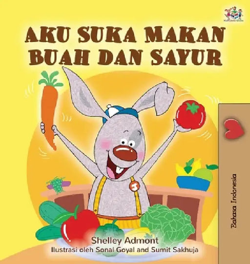 I Love to Eat Fruits and Vegetables (Indonesian Book for Kids) by Shelley Admont, Kidkiddos Books