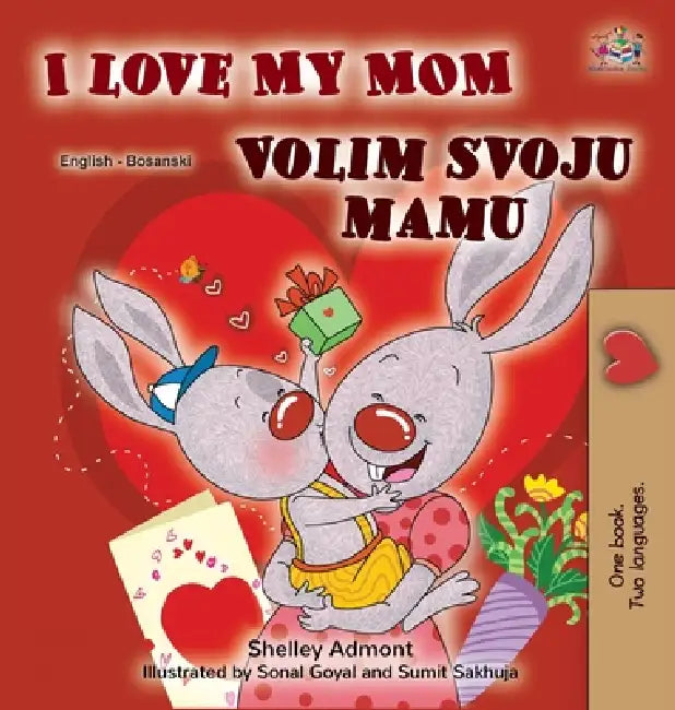 I Love My Mom (English Bosnian Bilingual Children's Book) by Shelley Admont, Kidkiddos Books