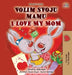 I Love My Mom (Bosnian English Bilingual Book for Kids) by Shelley Admont, Kidkiddos Books