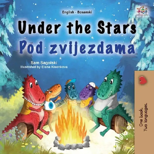 Under the Stars (English Bosnian Bilingual Kids Book) by Sam Sagolski, Kidkiddos Books
