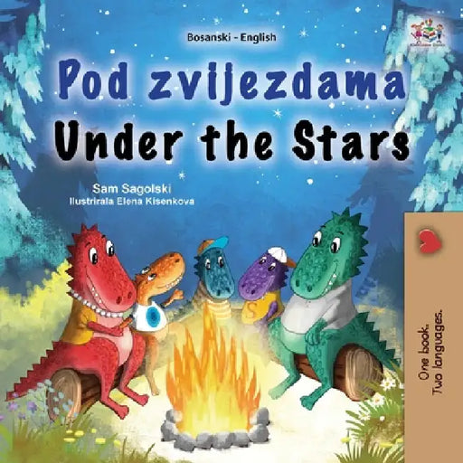 Under the Stars (Bosnian English Bilingual Kids Book) by Sam Sagolski, Kidkiddos Books