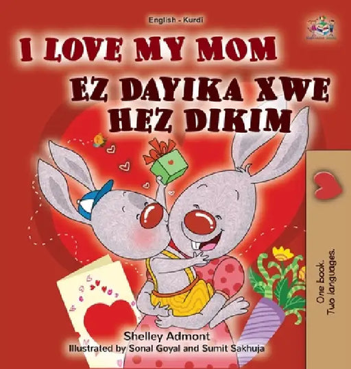 I Love My Mom (English Kurdish Bilingual Children's Book) by Shelley Admont, Kidkiddos Books