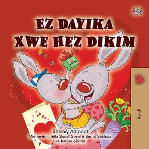 I Love My Mom (Kurdish Children's Book) by Shelley Admont, Kidkiddos Books