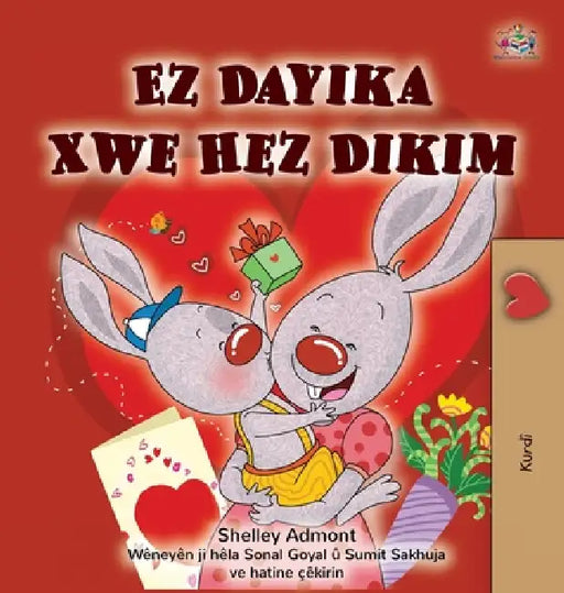 I Love My Mom (Kurdish Children's Book) by Shelley Admont, Kidkiddos Books