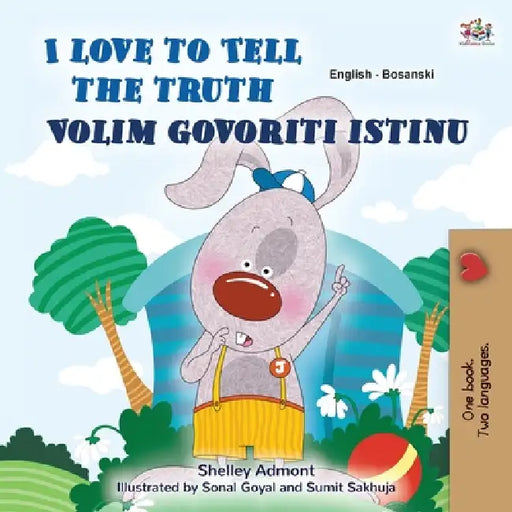I Love to Tell the Truth (English Bosnian Bilingual Book) by Shelley Admont, Kidkiddos Books