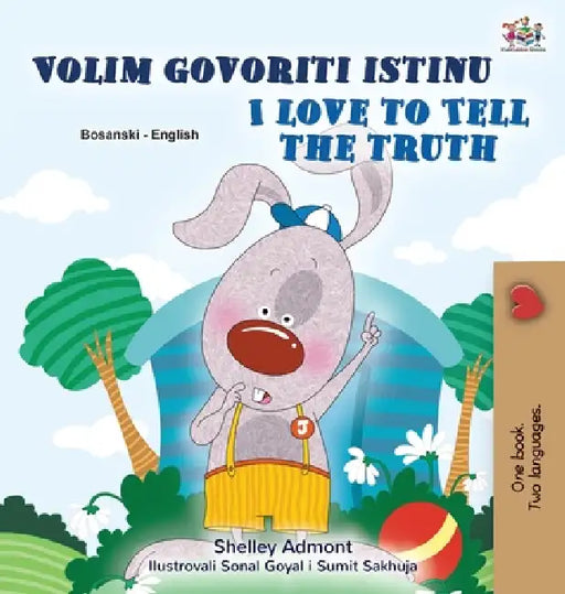 I Love to Tell the Truth (Bosnian English Bilingual Book) by Shelley Admont, Kidkiddos Books