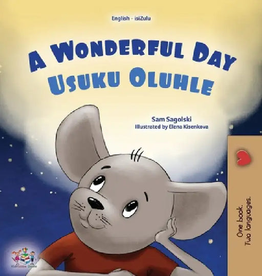A Wonderful Day (English Zulu Bilingual Children's Book) by Sam Sagolski, Kidkiddos Books
