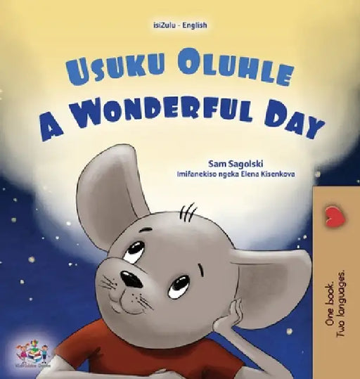 A Wonderful Day (Zulu English Bilingual Children's Book) by Sam Sagolski, Kidkiddos Books