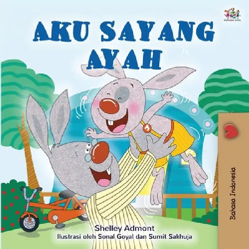 I Love My Dad (Indonesian Children's Book) by Shelley Admont, Kidkiddos Books