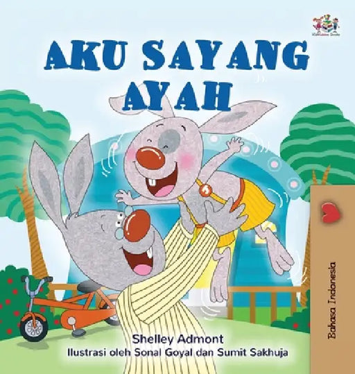 I Love My Dad (Indonesian Children's Book) by Shelley Admont, Kidkiddos Books