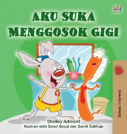 I Love to Brush My Teeth (Indonesian Book for Kids) by Shelley Admont, Kidkiddos Books