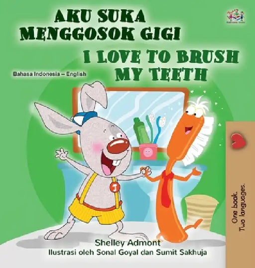 I Love to Brush My Teeth (Indonesian English Bilingual Book for Kids) by Shelley Admont, Kidkiddos Books