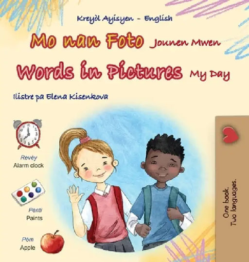 Words in Pictures - My Day (Haitian Creole English Bilingual Children's Book) by Kidkiddos Books