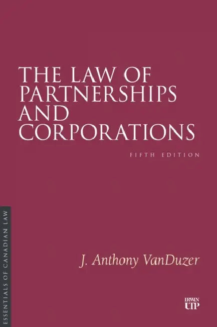 The Law of Partnerships and Corporations, Fifth Edition by J. Anthony Vanduzer