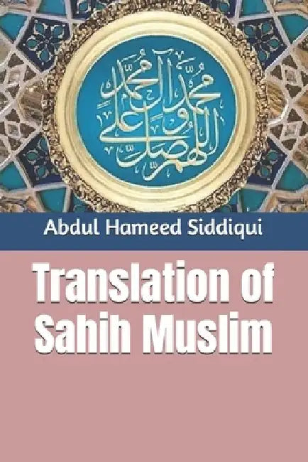 Translation of Sahih Muslim by Abdul Hameed Siddiqui