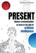 Present: Human communication at work in the age of artificial intelligence by Richard Feltham