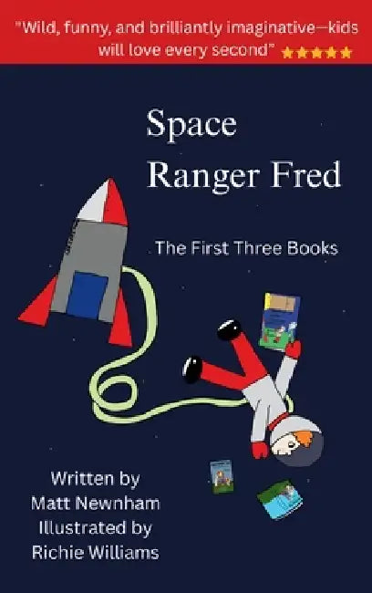 The Space Ranger Fred Trilogy by Matt Newnham, Richie Williams