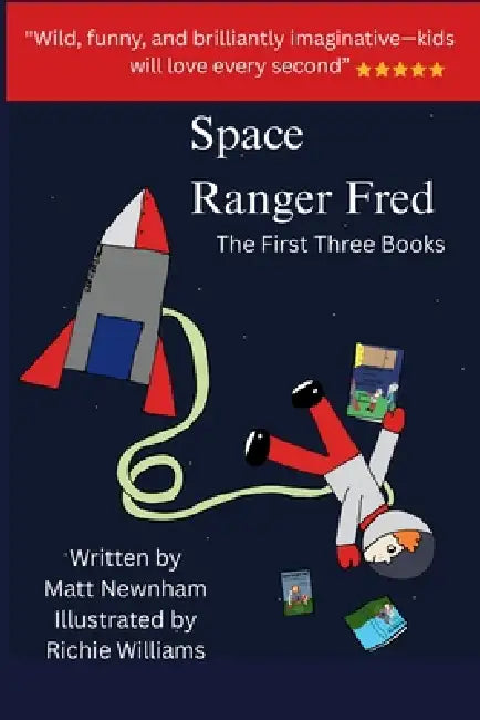 Space Ranger Fred: The First Three Books by Matt Newnham, Richie Williams