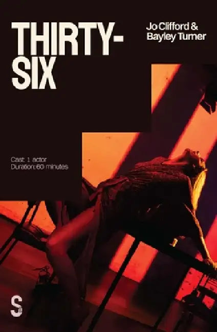 Thirty-Six by Jo Clifford, Bayley Turner