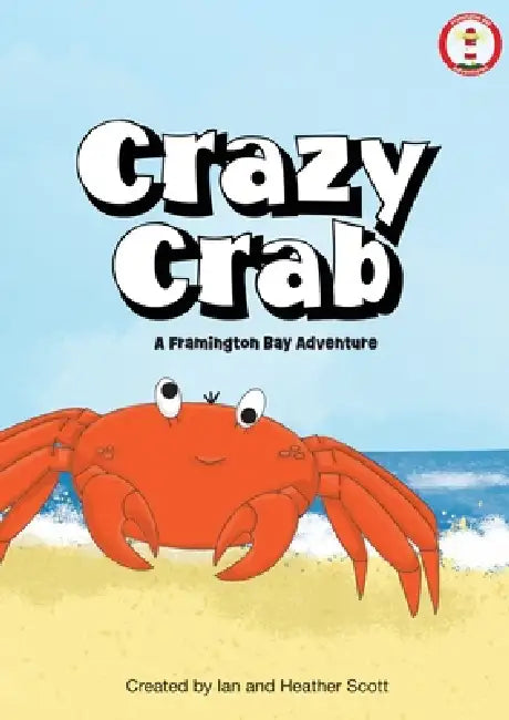 Crazy Crab: A Framington Bay Adventure by Heather Scott, Ian Scott