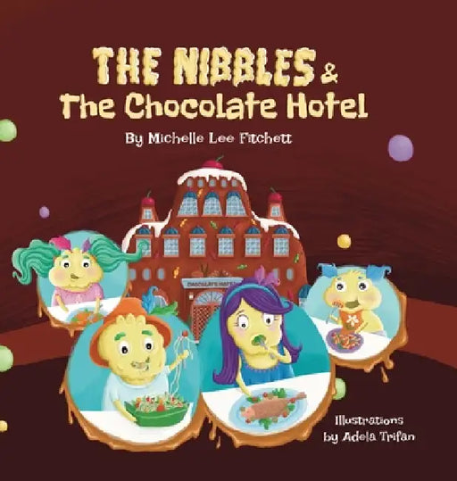 The Nibbles & The Chocolate Hotel by Michelle Lee Fitchett
