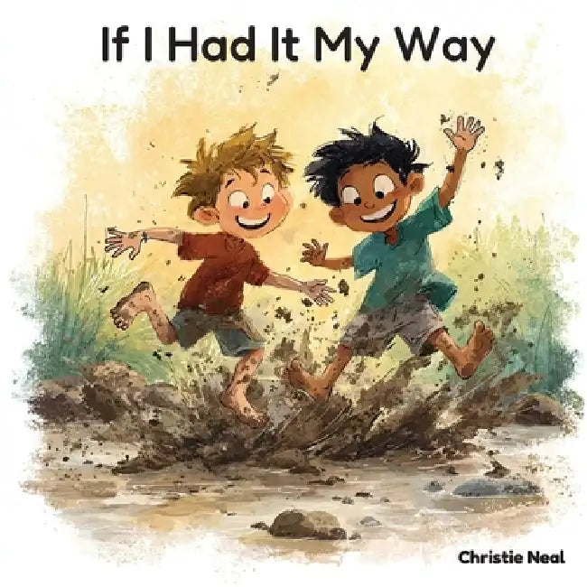 If I Had It My Way by Christie Neal