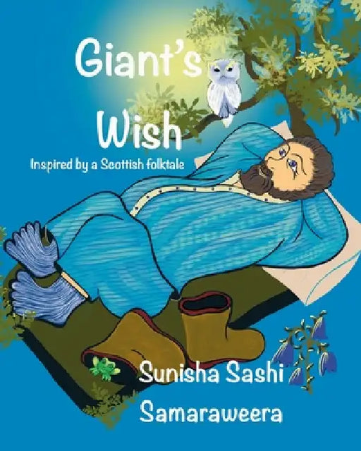 Giant's Wish by Sunisha Sashi Samaraweera, Sunisha Sashi Samaraweera