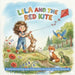 Lila and the Red Kite: A gentle story book about coping with big emotions and working together for kids ages 4-8 by Cora Wren, Mike Carpenter