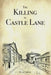 The Killing in Castle Lane by Julia Virdee