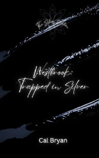 Westbrook: Trapped in Silver - The Silver Edition by Cal Bryan