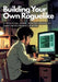 Building Your Own Roguelike: A Practical Guide by David Silva
