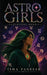 Astro Girls: Celestial Bond by Isha Panesar