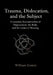 Trauma, Dislocation, and the Subject: A Lacanian Reconstruction of Displacement, the Body, and the Limits of Meaning: A Lacanian Reconstruction of Dis by William Gomes