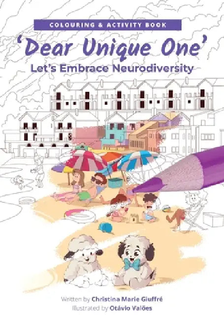 Dear Unique One Colouring & Activity Book: Let's Embrace Neurodiversity by Christina Marie Giuffré, Otávio Valoes