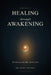 Healing Through Awakening Vol I: The Descent, the Map, and the Atlas by Rory Duncan Brown
