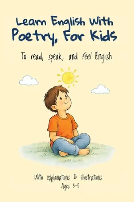 Learn English With Poetry, For Kids: To Read, Speak, and Feel English by Jake Kelly