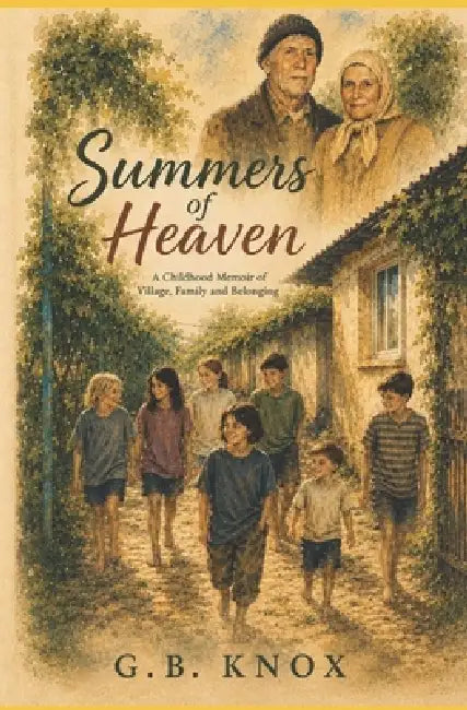 Summers of Heaven by G. B. Knox