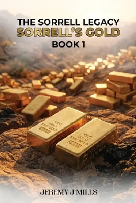 Sorrells Gold by Jeremy J. Mills